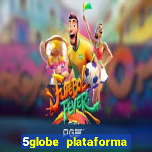 5globe plataforma de jogos